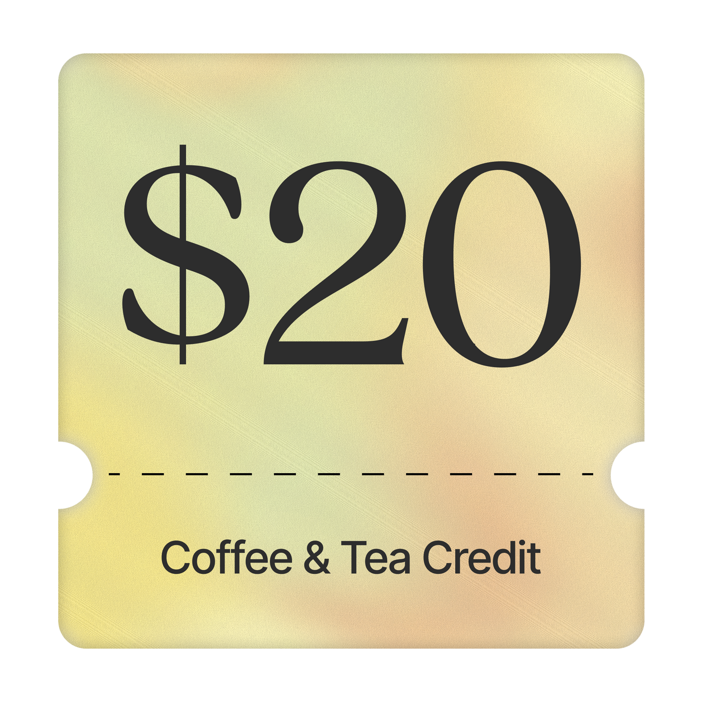 $20 Coffee & Tea Credit